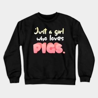 Just A Girl Who Loves Pigs Gift print Crewneck Sweatshirt